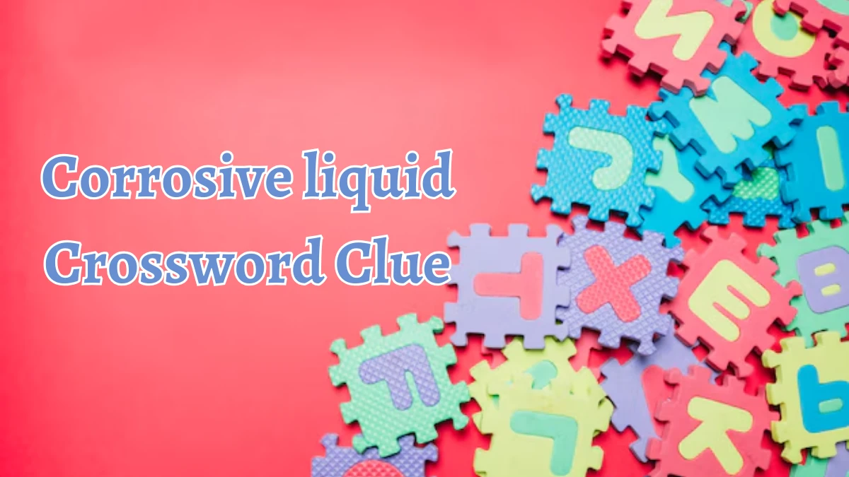 Corrosive liquid Crossword Clue 4 Letters