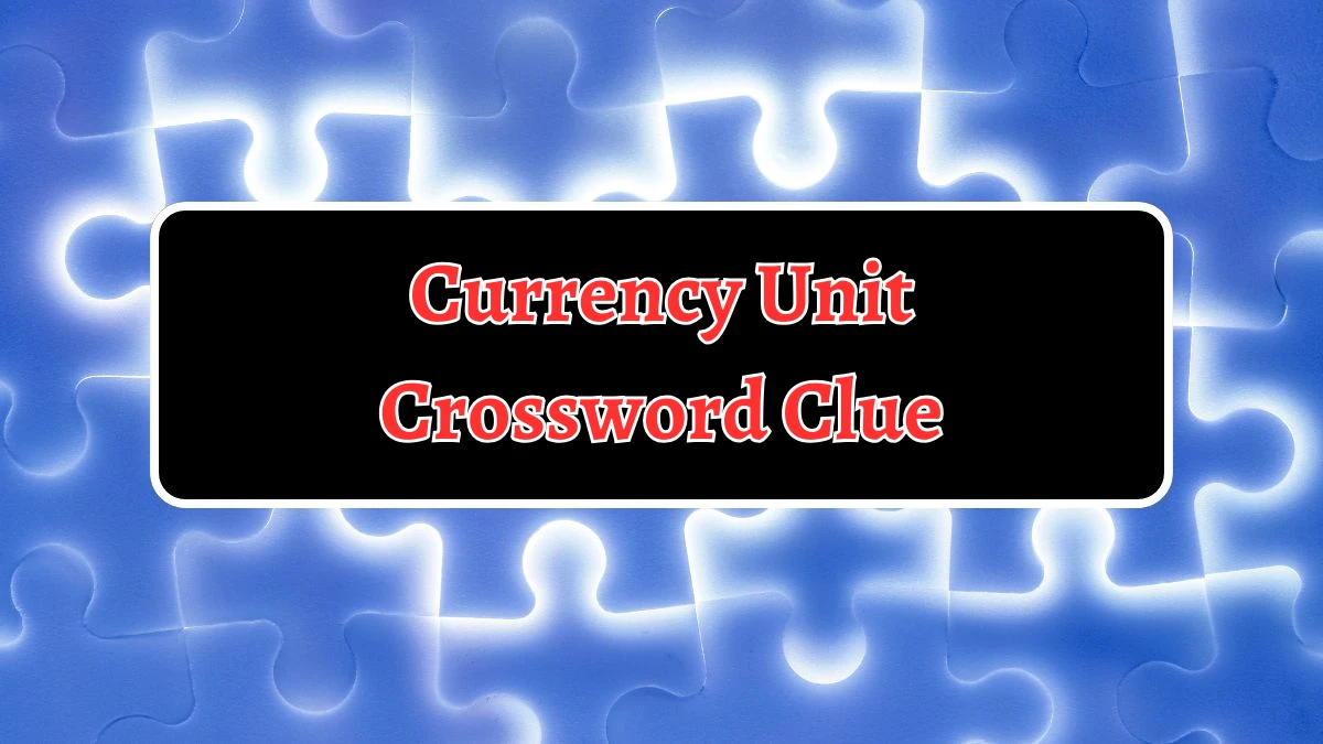 Currency Unit Crossword Clue