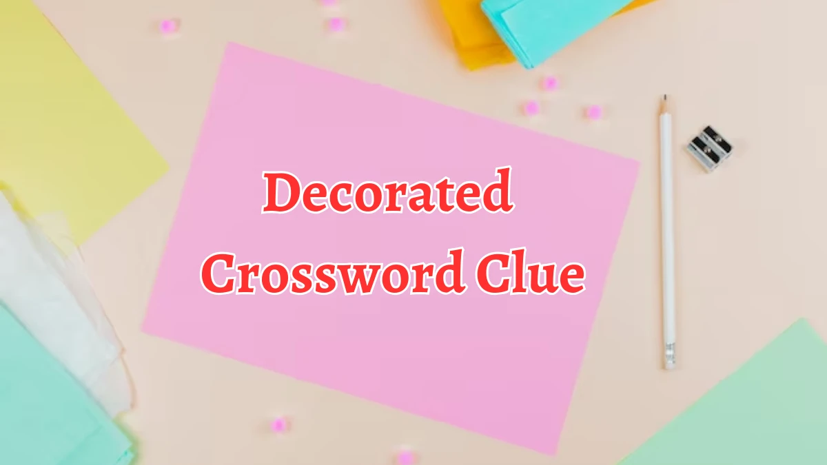 Decorated Crossword Clue 6 Letters