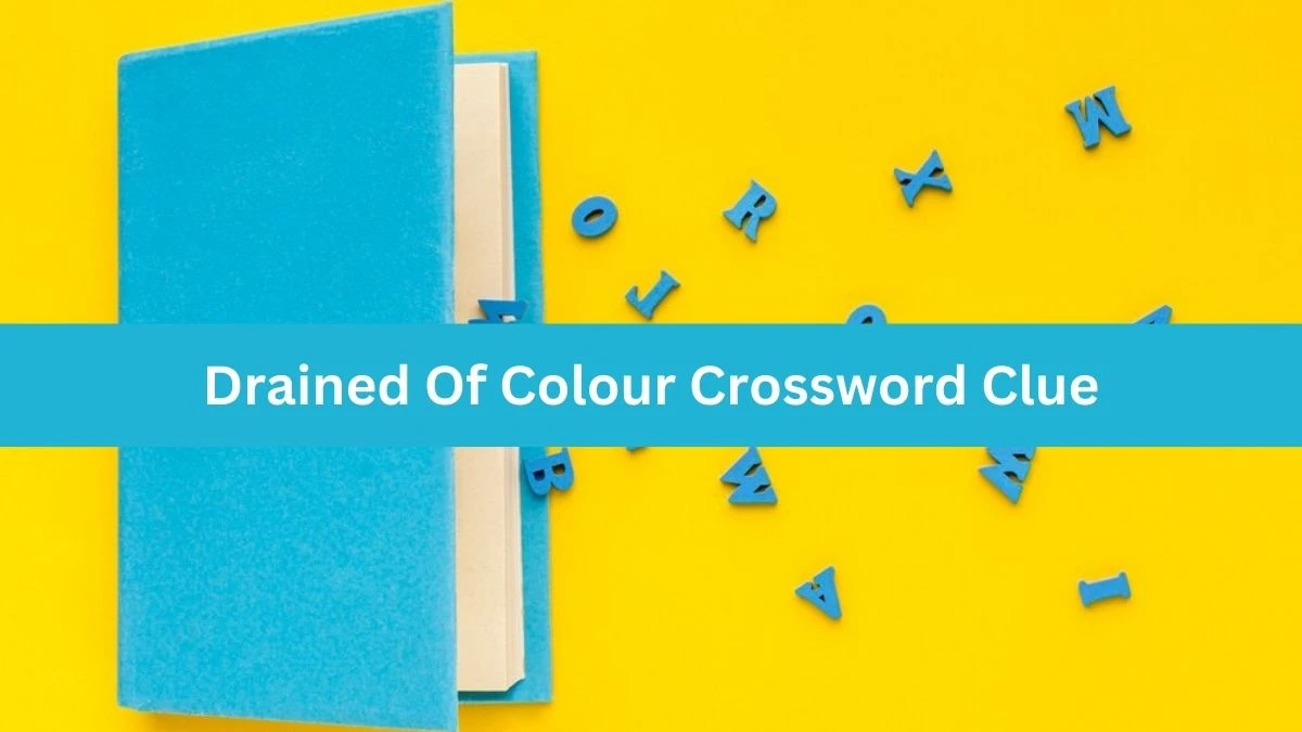 Drained Of Colour Crossword