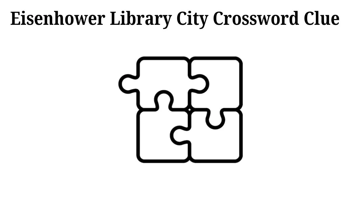 Eisenhower Library City Crossword Clue