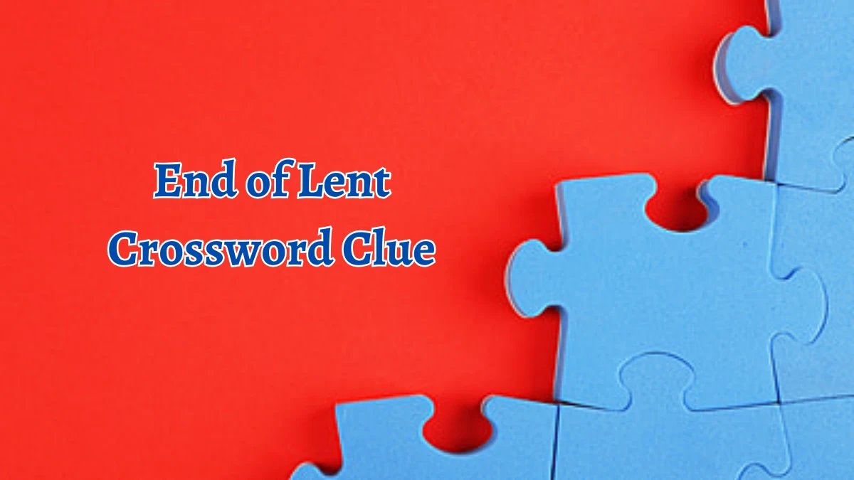 End of Lent Crossword Clue 6 Letters