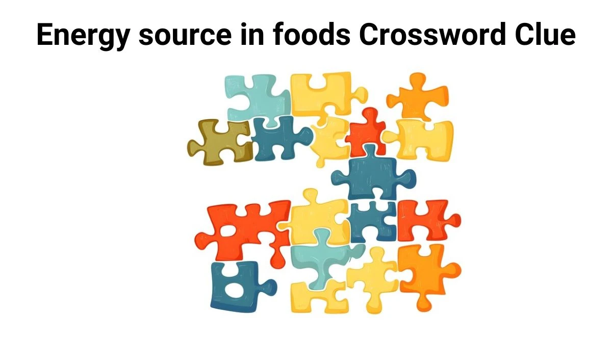 Energy source in foods Crossword Clue