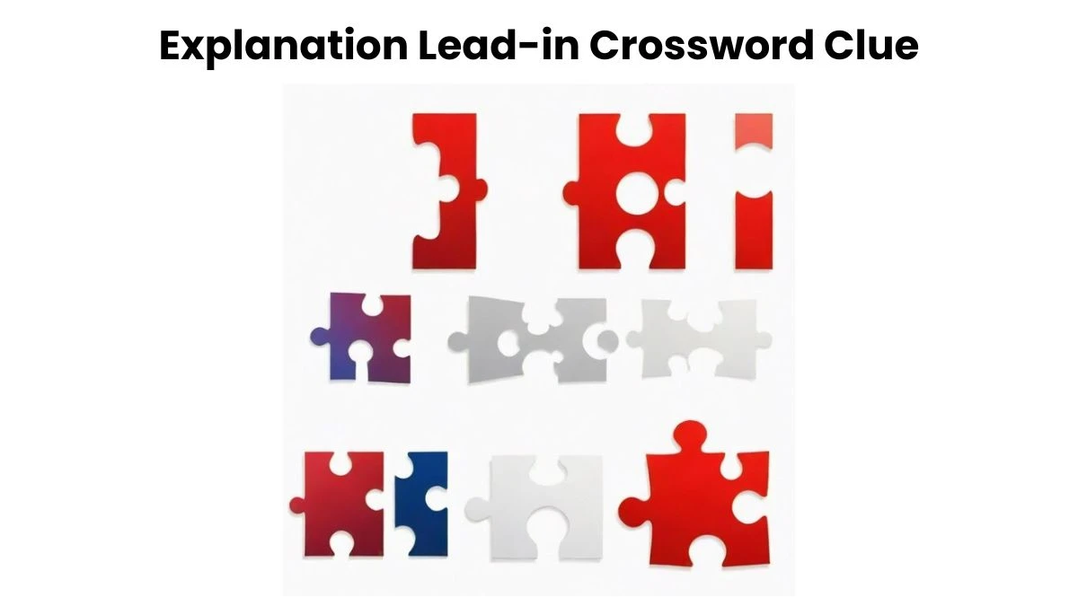 Explanation Lead-in Crossword Clue