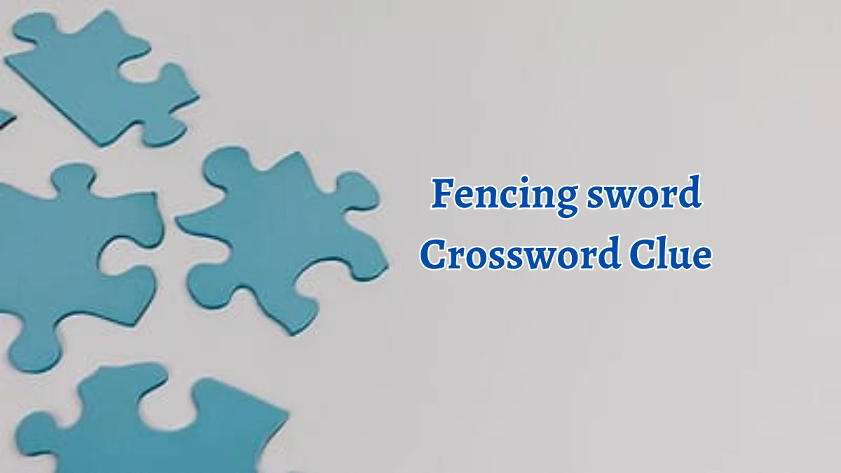 Fencing sword Crossword Clue 4 Letters