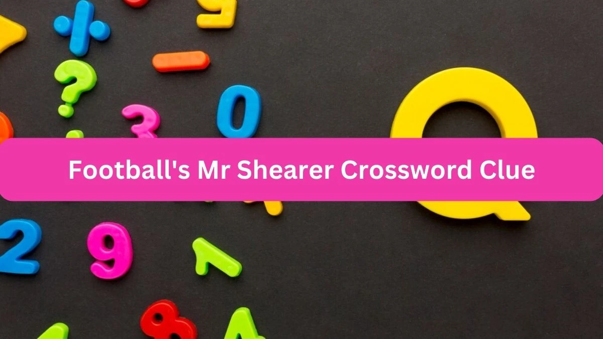 Football's Mr Shearer Crossword Clue