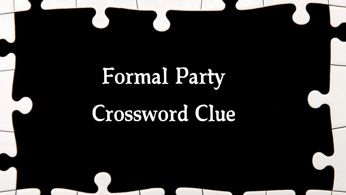 Formal Party Crossword Clue 4 Letters