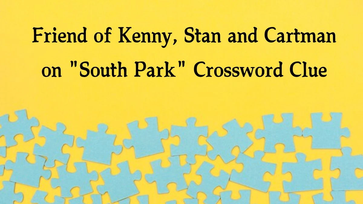 Friend of Kenny, Stan and Cartman on 