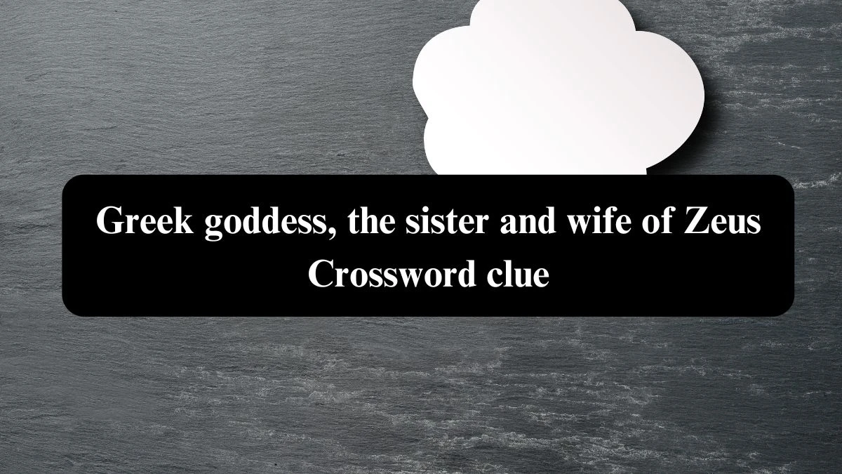 Greek goddess, the sister and wife of Zeus Crossword Clue