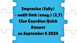 Guardian Quick Improvise (fully)  audit limb (anag.) (2,7) Crossword Clue