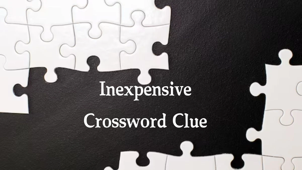 Inexpensive Crossword Clue 5 Letters