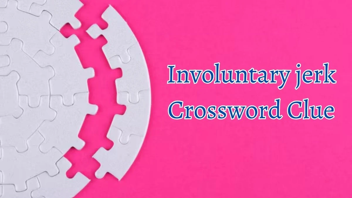 Involuntary jerk Crossword Clue 3 Letters