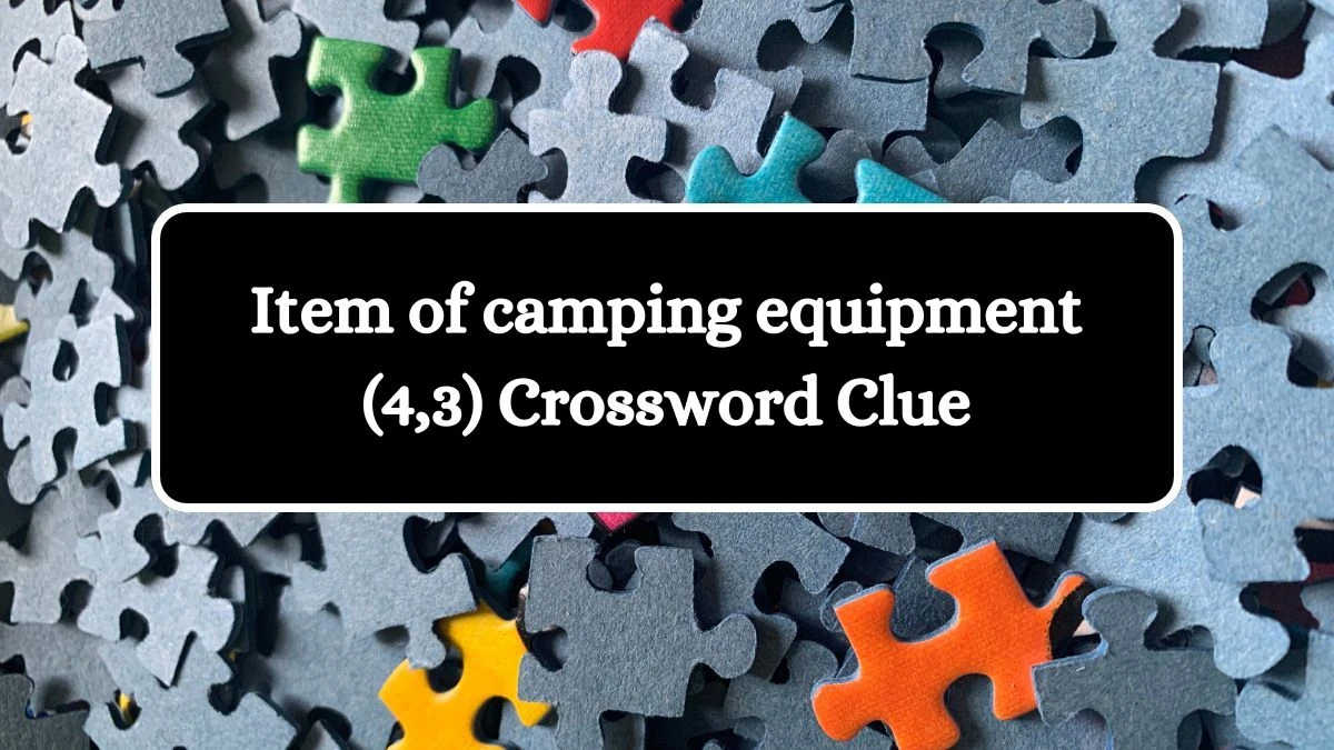 Item of camping equipment (4,3) Crossword Clue 7 Letters