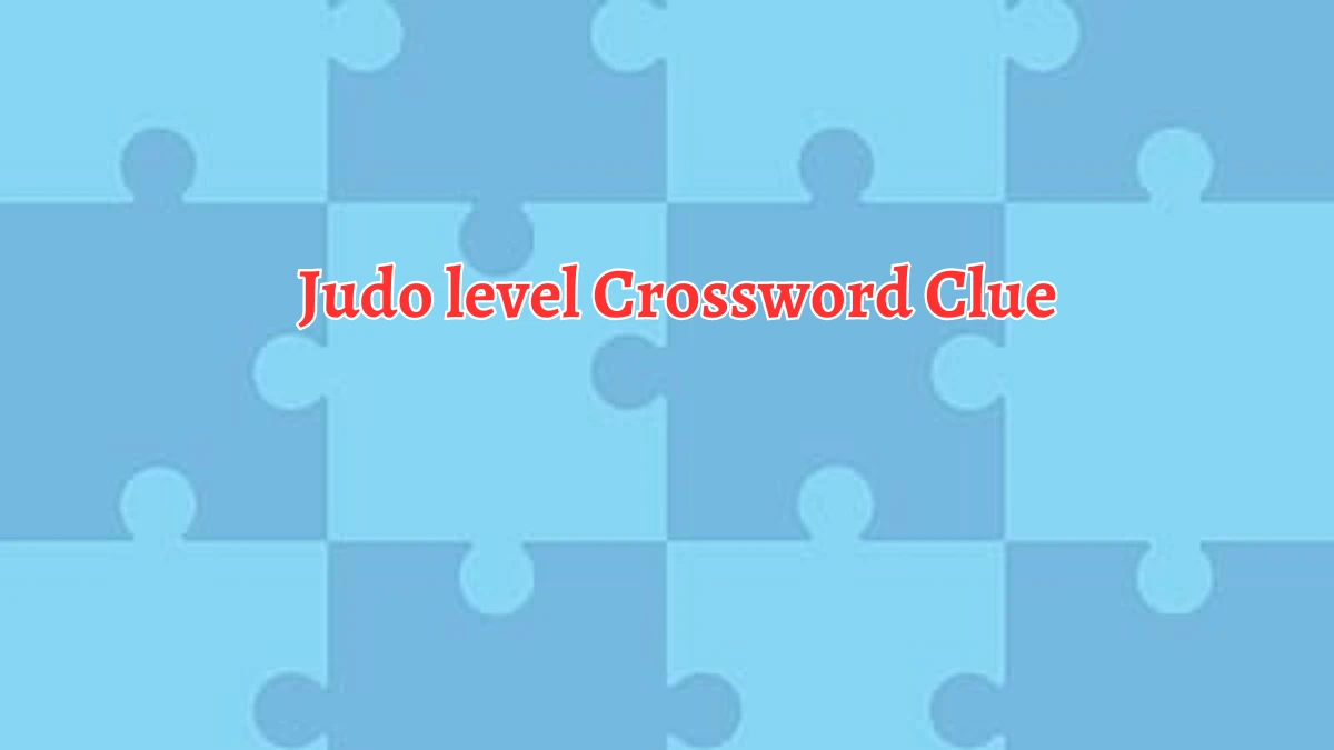 Judo level Crossword Clue