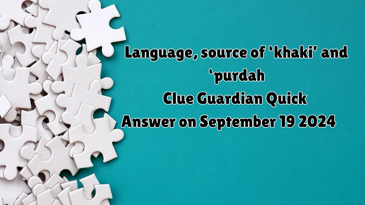 Guardian Quick ​​​​​​​​​Language, source of ‘khaki’ and ‘purdah Crossword Clue