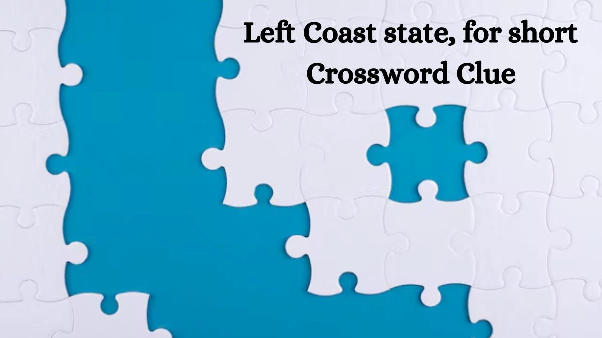 Left Coast state, for short