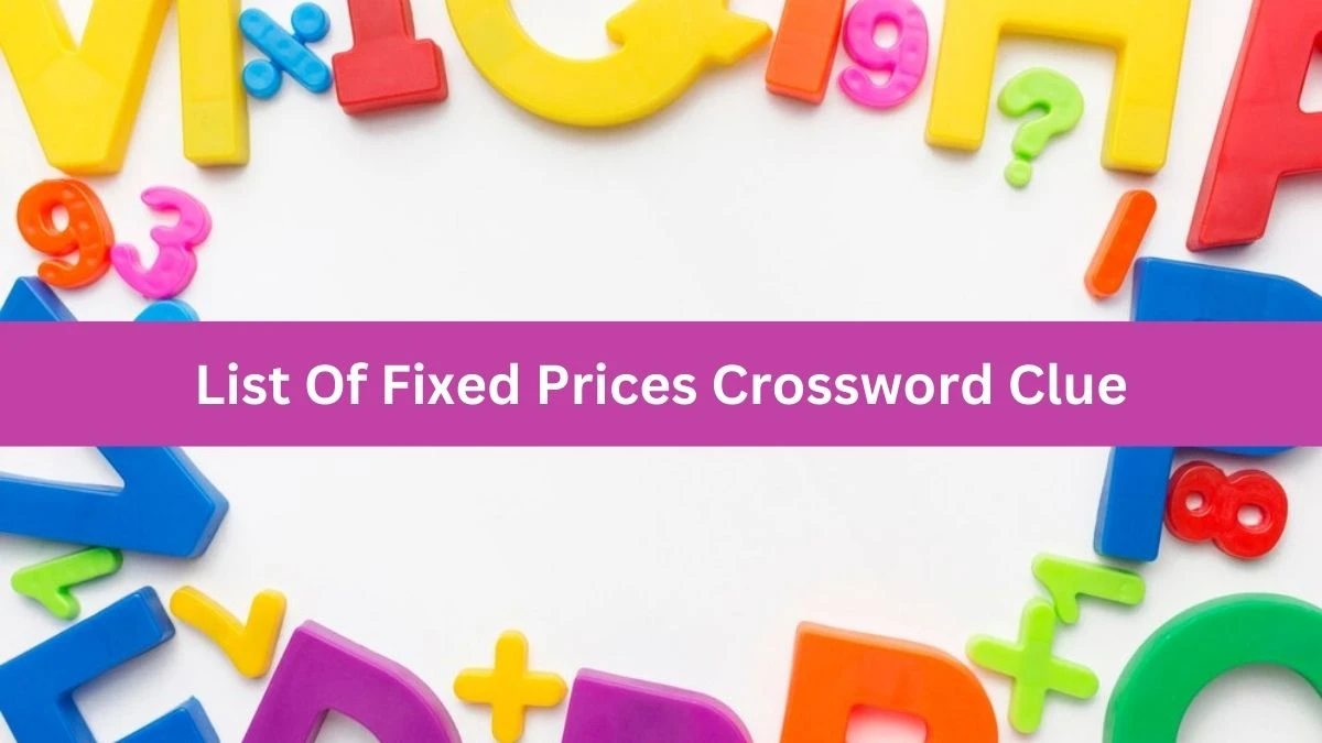 List Of Fixed Prices Crossword Clue