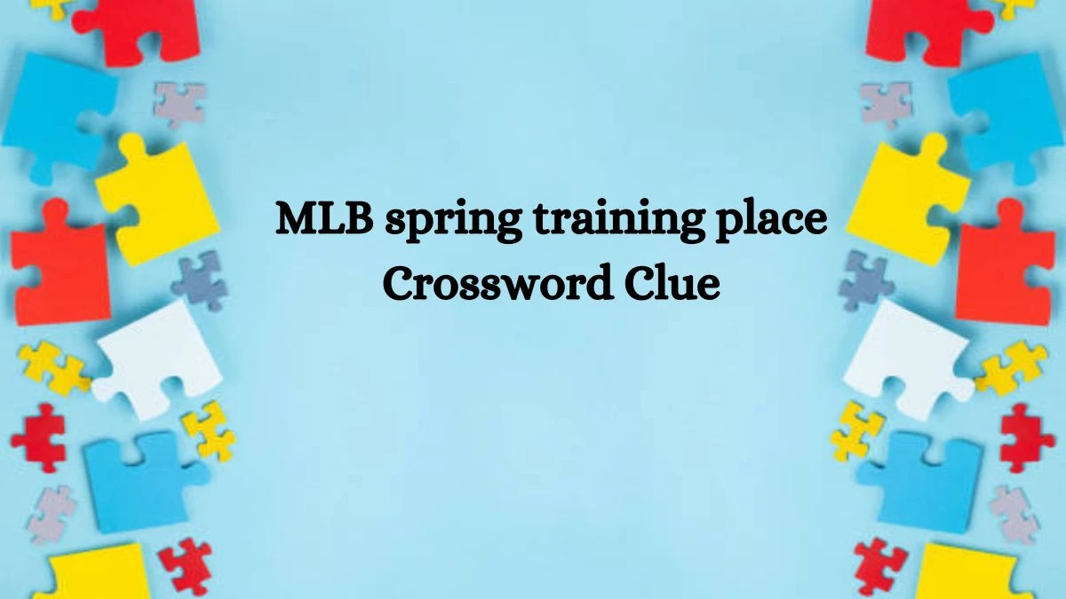 MLB spring training place Crossword Clue