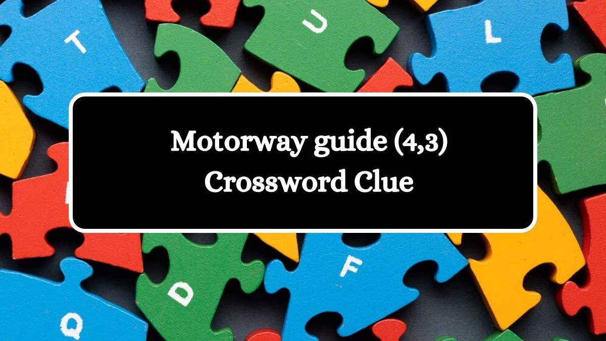 Motorway guide (4,3) Crossword Clue