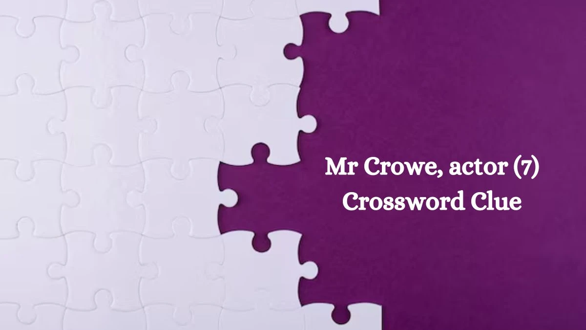 Mr Crowe, actor (7) Crossword Clue