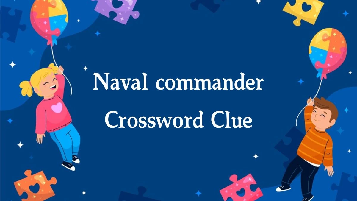 Naval commander Crossword Clue 7 Letters