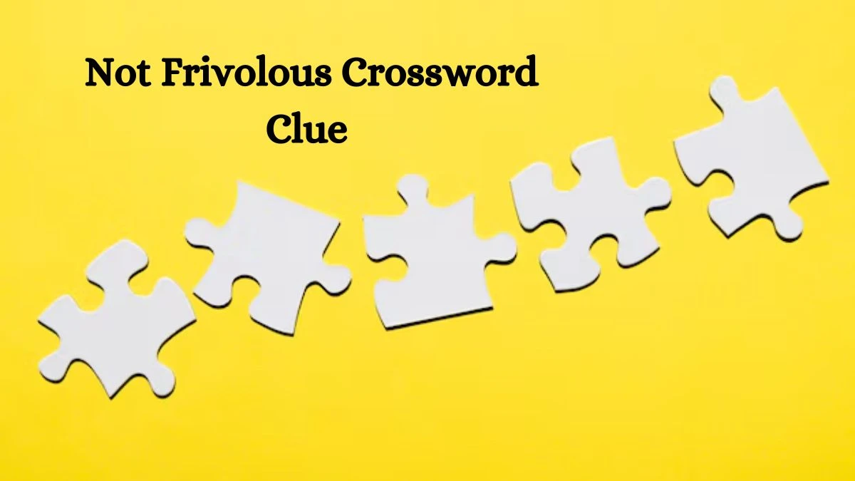 Not Frivolous Crossword Clue Puzzle Page