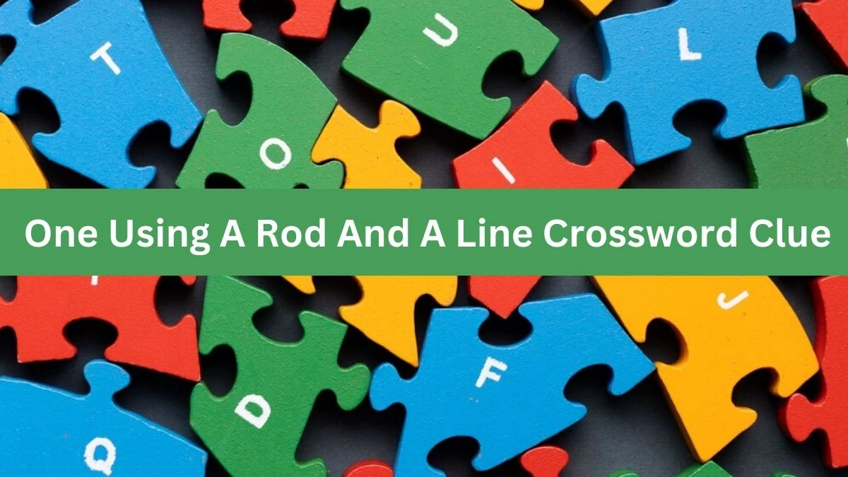 One Using A Rod And A Line Crossword Clue