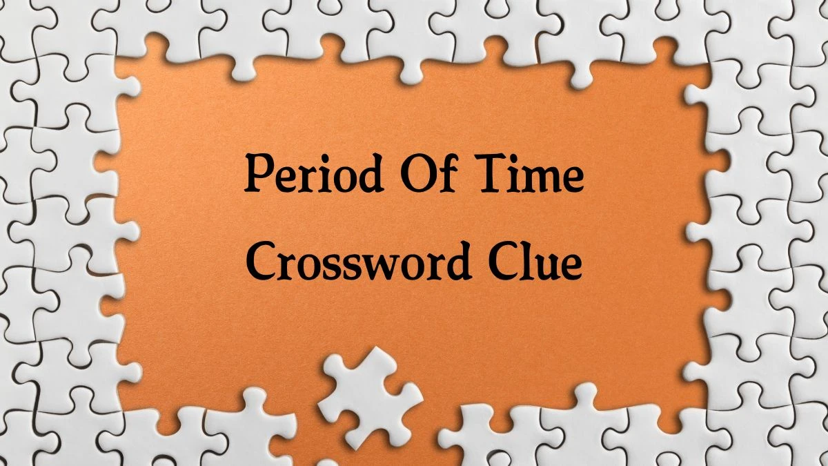 Period Of Time Crossword Clue 3 Letters