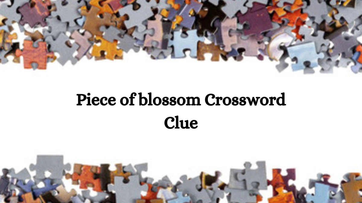 Piece of blossom Crossword Clue 5 Letters