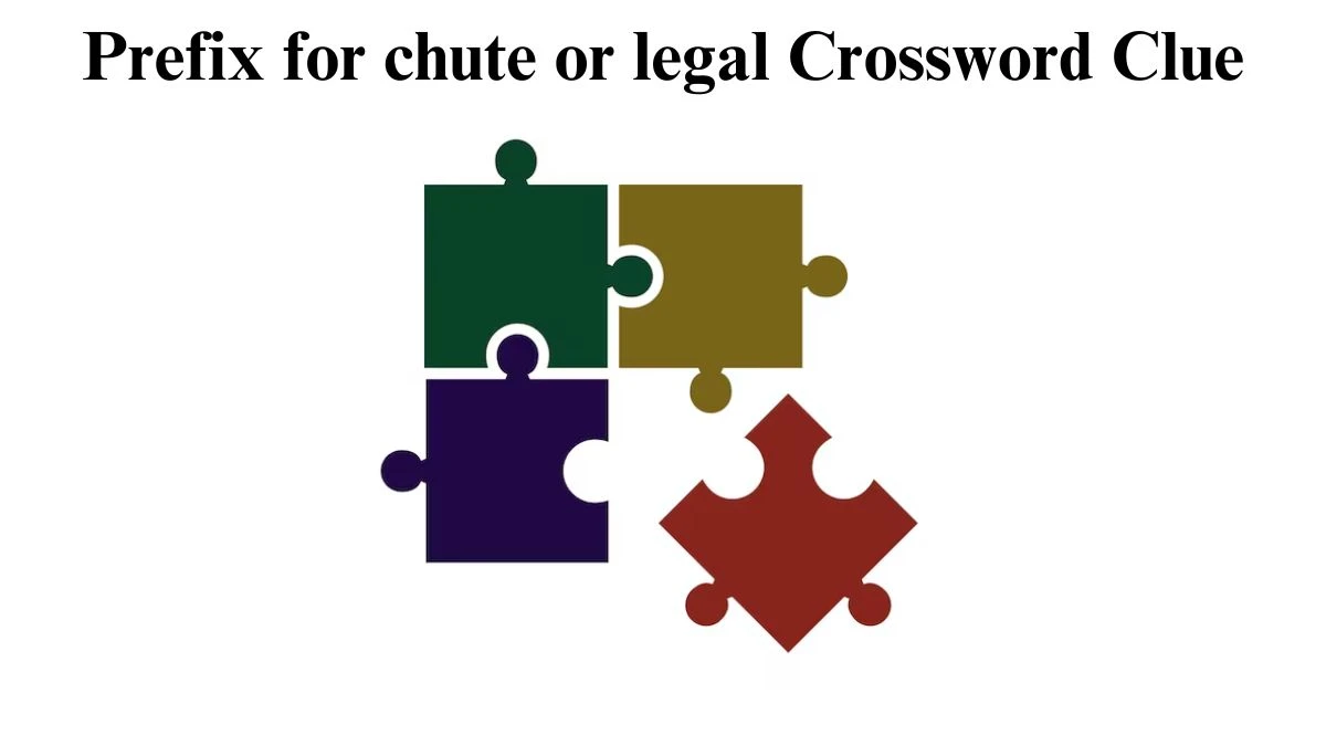 Prefix for chute or legal Crossword Clue