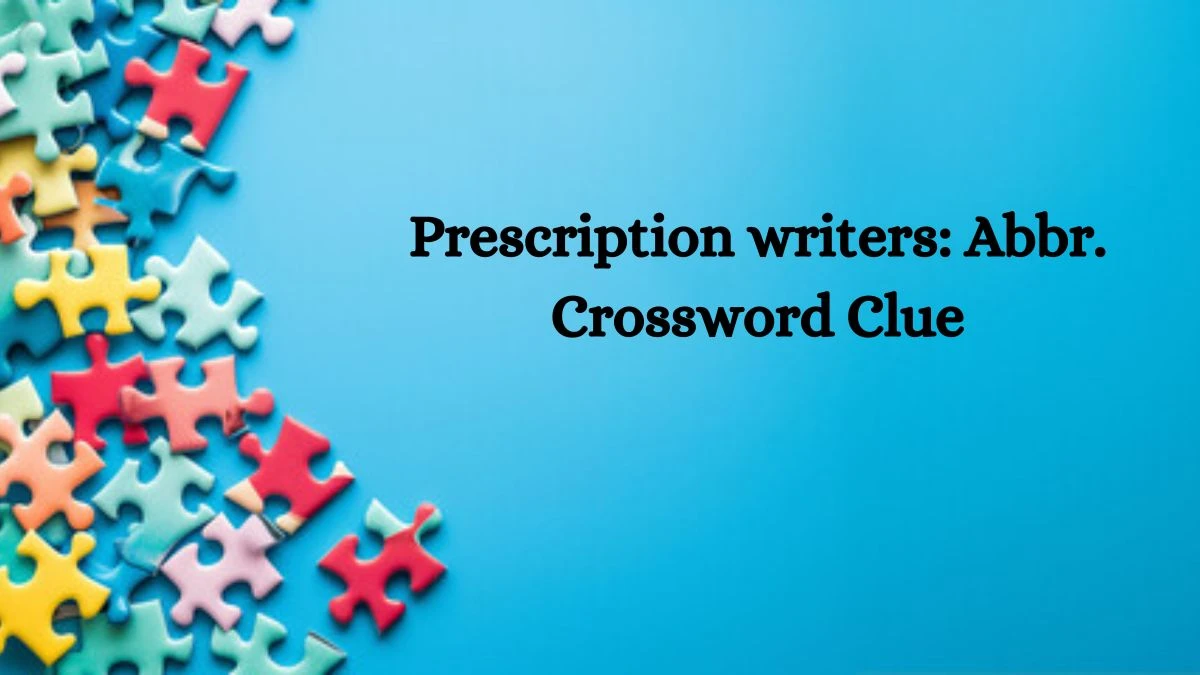 Prescription writers: Abbr.