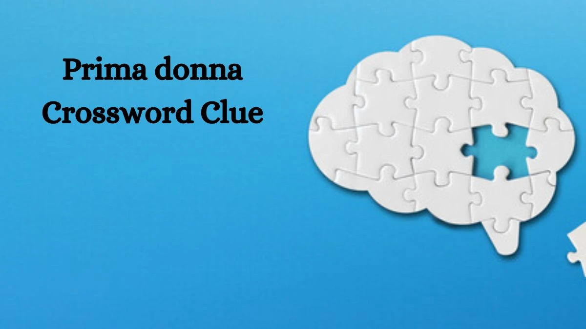 Prima donna Crossword Clue 4 Letters