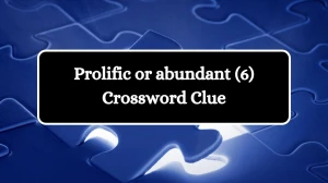 Prolific or abundant (6) Crossword Clue