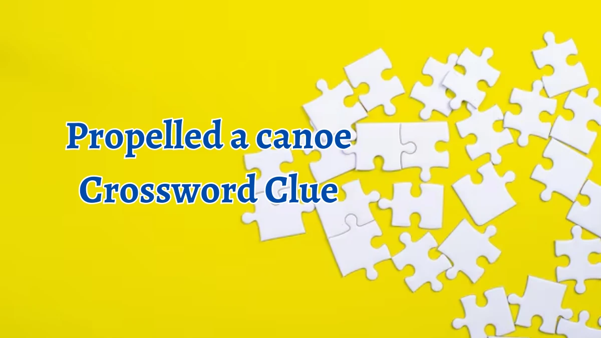 Propelled a canoe Crossword Clue