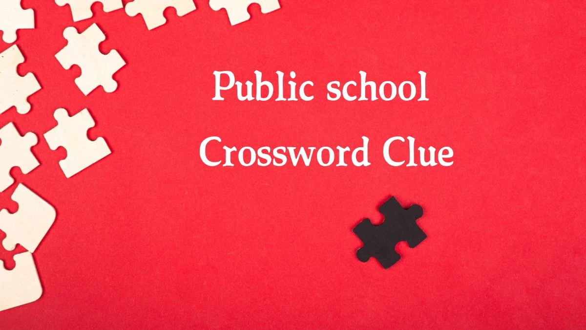 Public school Crossword Clue 4 Letters