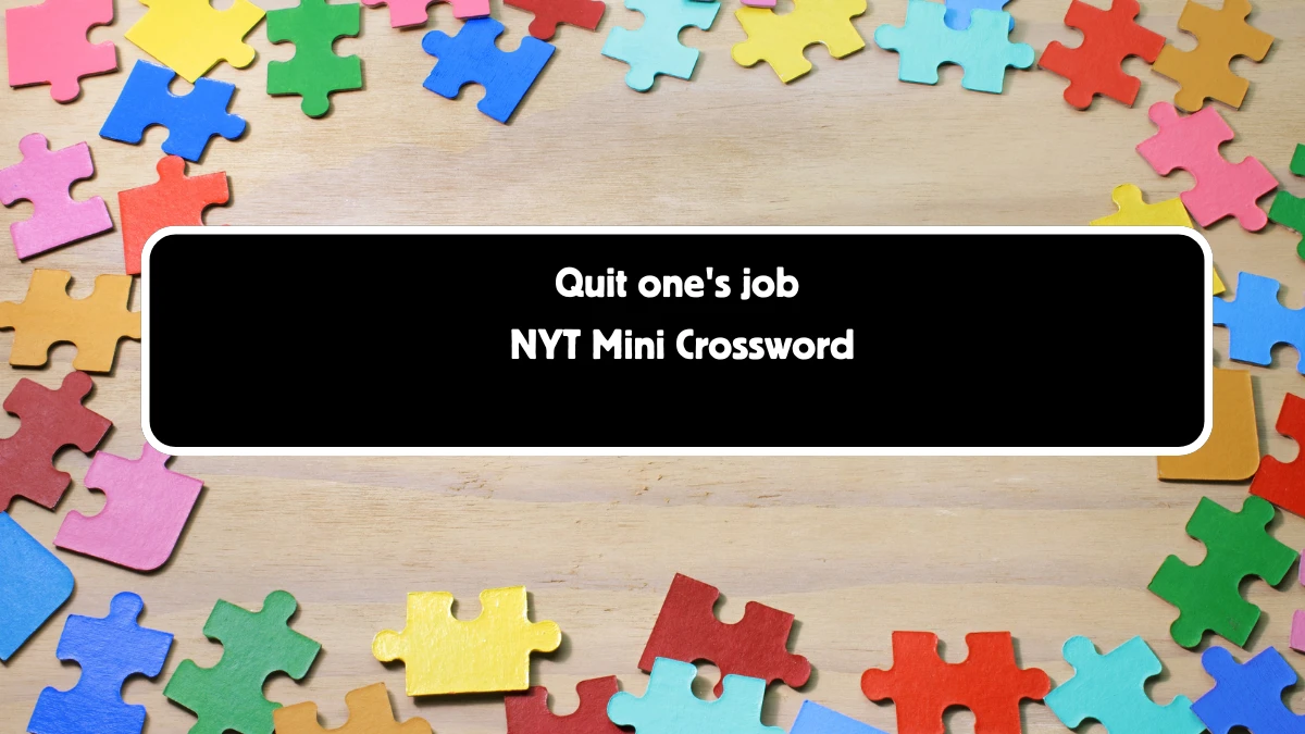 Quit one's job NYT Crossword Clue