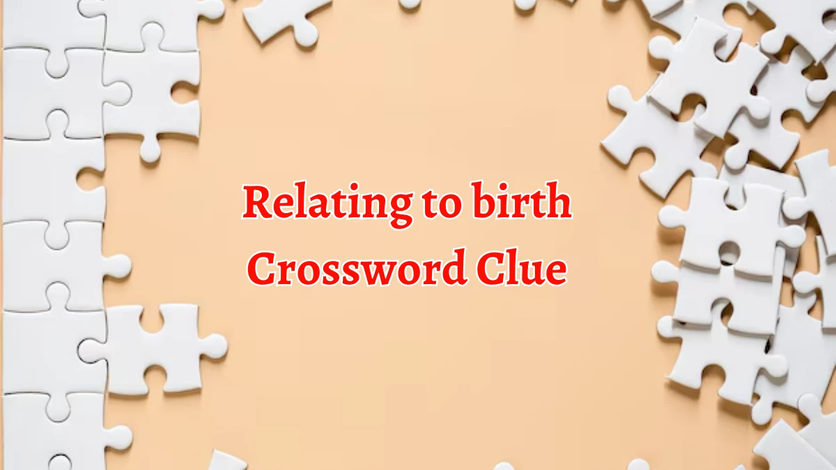 Relating to birth Crossword Clue