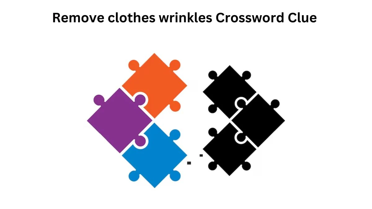 Remove clothes wrinkles Crossword Clue