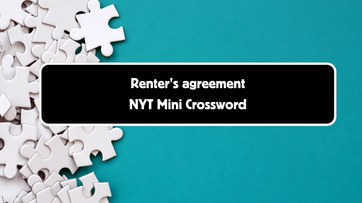 Renter's agreement NYT Crossword Clue