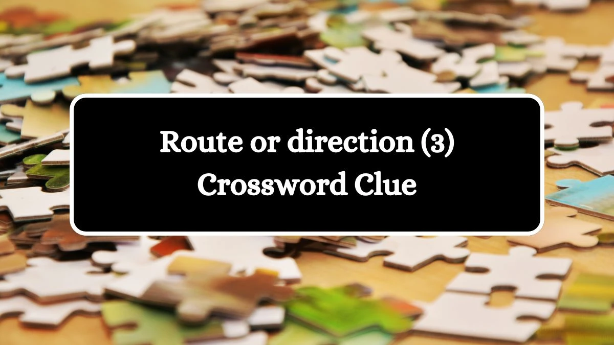 Route or direction (3) Crossword Clue