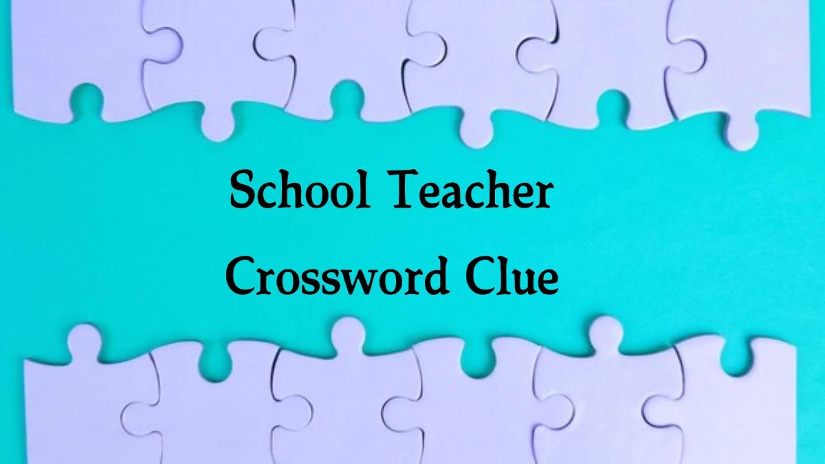 School Teacher Crossword Clue 6 Letters