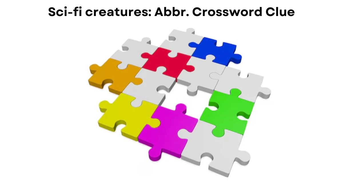 Sci-fi creatures: Abbr. Crossword Clue