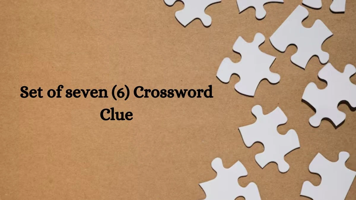 Set of seven (6) Crossword Clue