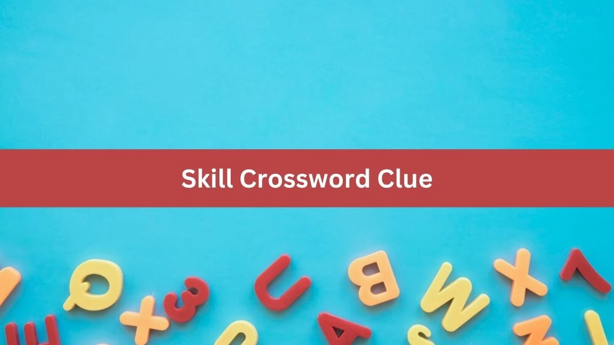 Skill Crossword Clue