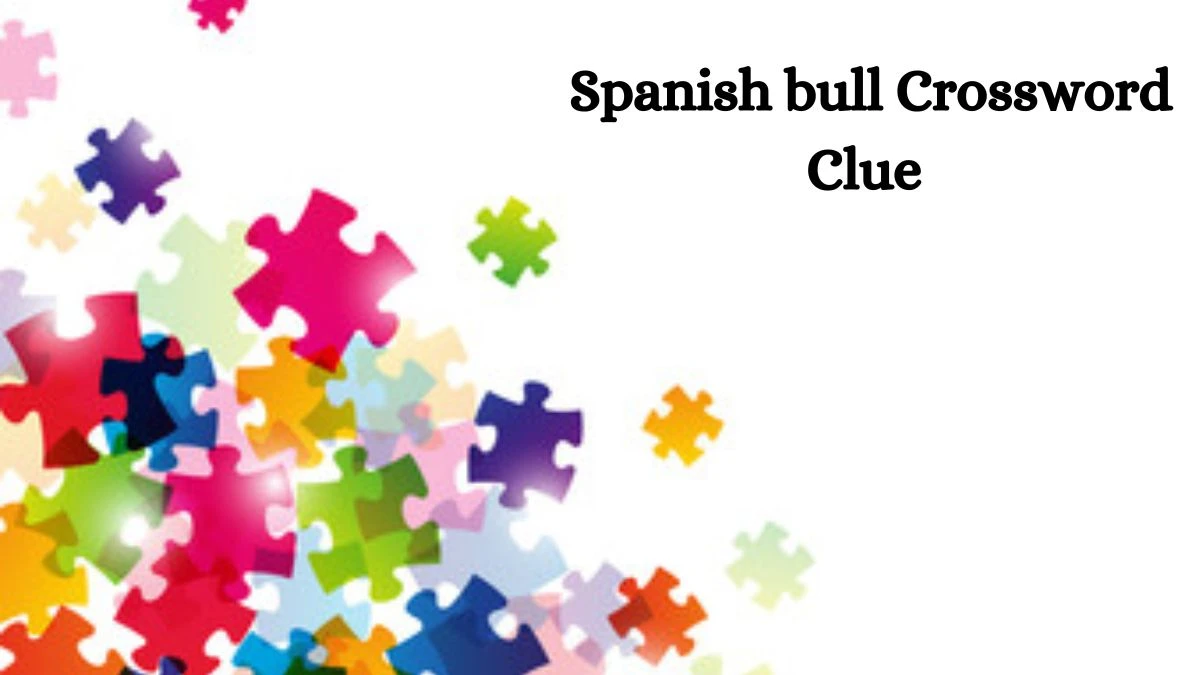 Spanish bull Crossword Clue