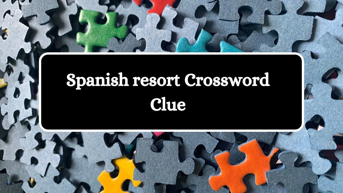 Spanish resort Crossword Clue