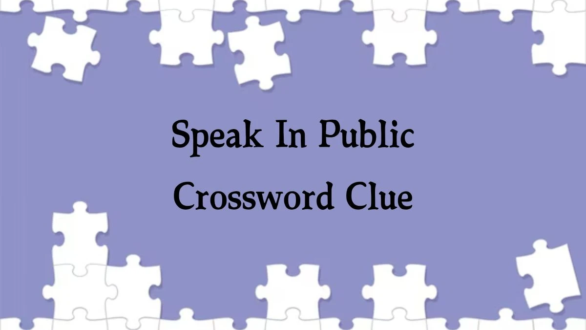 Speak In Public Crossword Clue