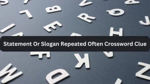 Statement Or Slogan Repeated Often Crossword Clue