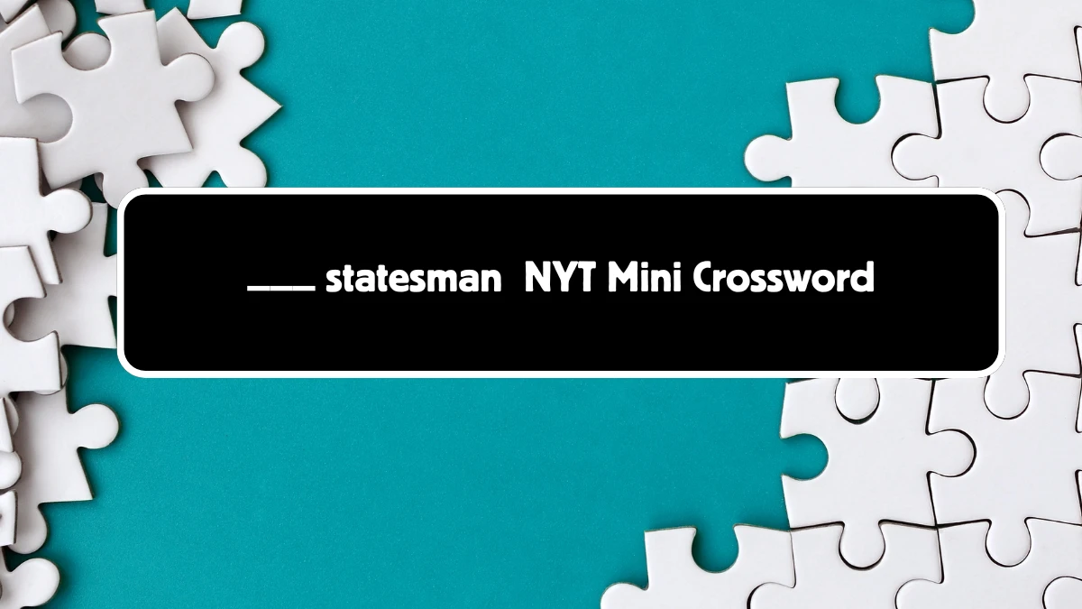 ___ statesman NYT Crossword Clue