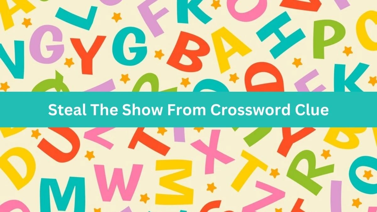 Steal The Show From Crossword Clue